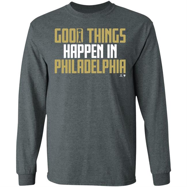 GOOD THINGS HAPPEN IN PHILADELPHIA Shirt black hoodie sweatshirt GOOD THINGS HAPPEN IN PHILADELPHIA Shirt black hoodie sweatshirt