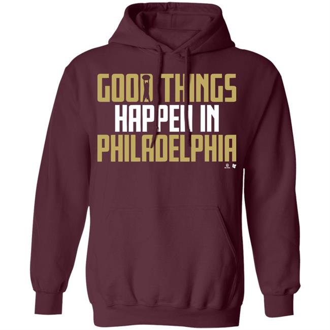 GOOD THINGS HAPPEN IN PHILADELPHIA Shirt black hoodie sweatshirt GOOD THINGS HAPPEN IN PHILADELPHIA Shirt black hoodie sweatshirt