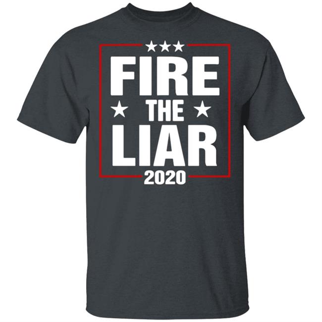 Fire The Liar 2020 Shirt black hoodie sweatshirt Fire The Liar 2020 Shirt black hoodie sweatshirt