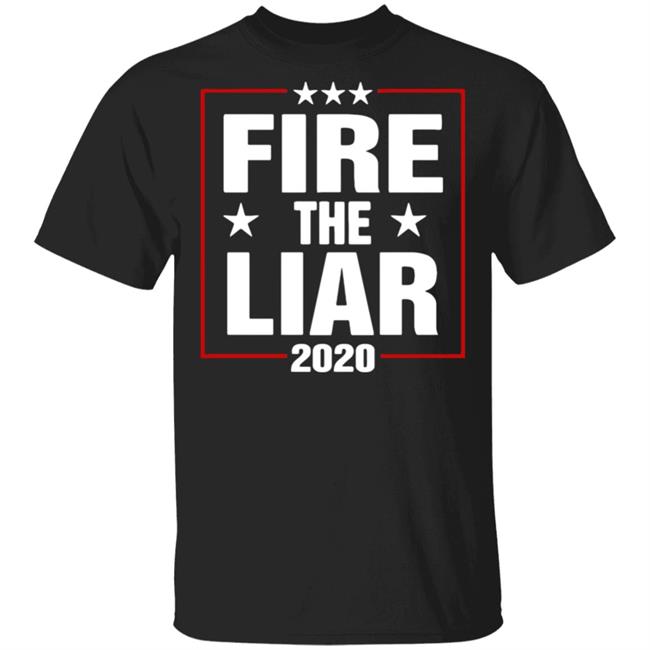 Fire The Liar 2020 Shirt black hoodie sweatshirt