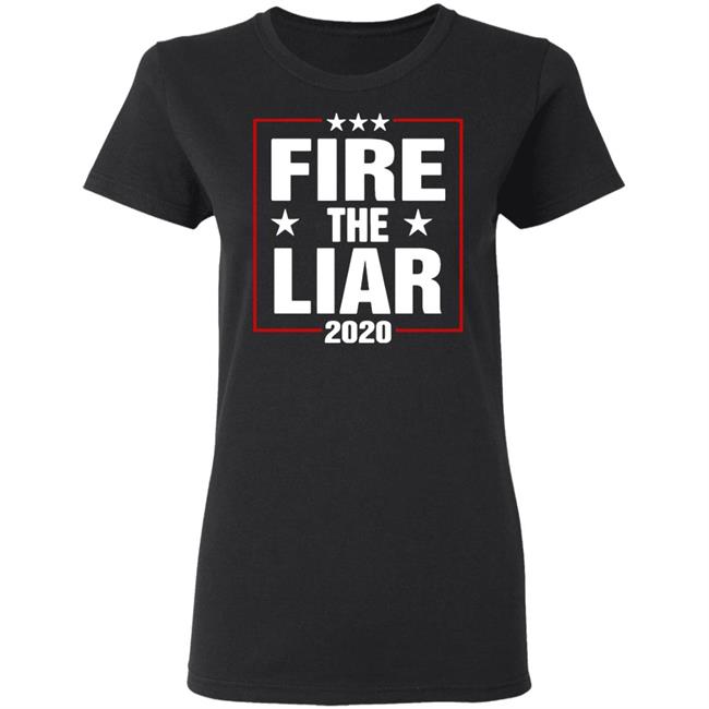 Fire The Liar 2020 Shirt black hoodie sweatshirt Fire The Liar 2020 Shirt black hoodie sweatshirt