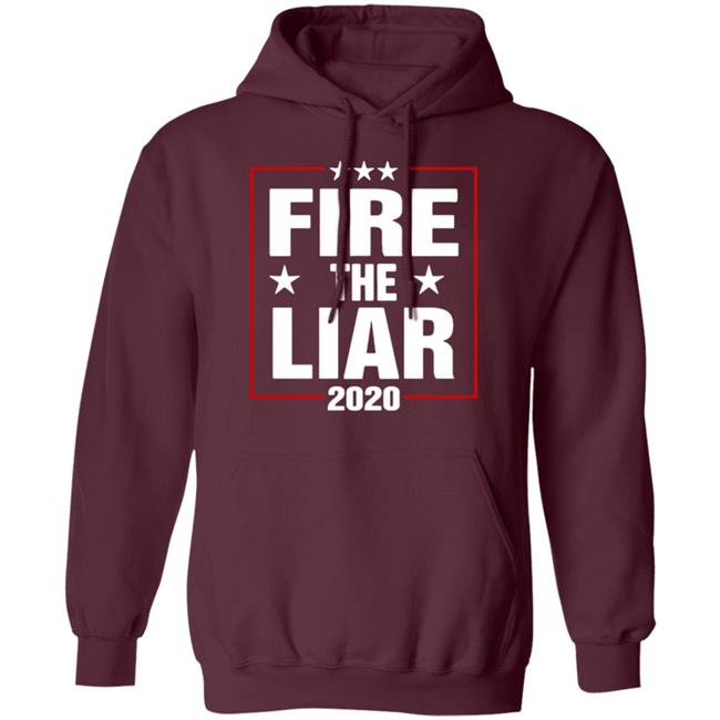 Fire The Liar 2020 Shirt black hoodie sweatshirt Fire The Liar 2020 Shirt black hoodie sweatshirt