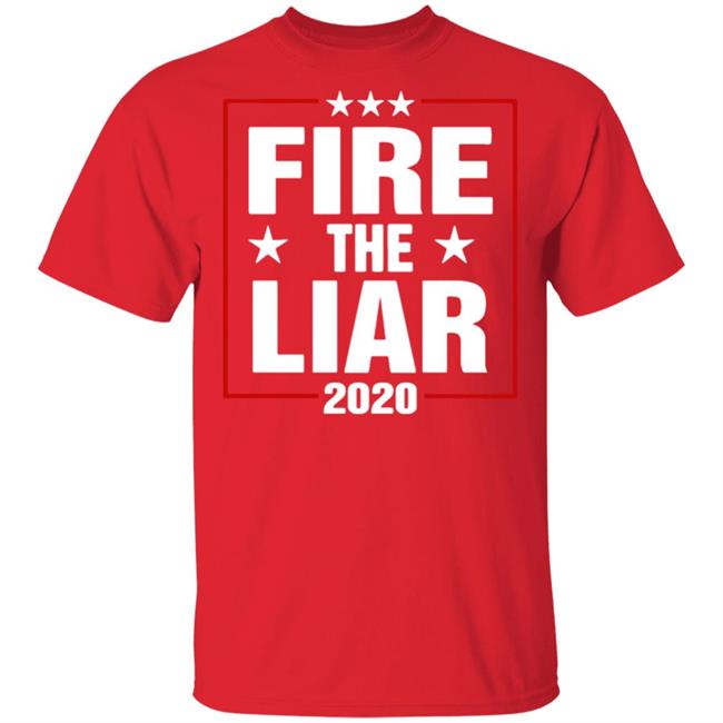 Fire The Liar 2020 Shirt black hoodie sweatshirt Fire The Liar 2020 Shirt black hoodie sweatshirt