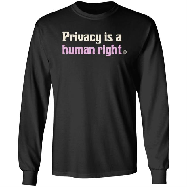 Privacy Is A Human Right Shirt Donate Torproject Store Privacy Is A Human Right Shirt Hoodie Sweatshirt