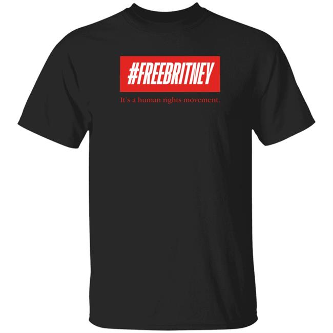 Britney Spears #Freebritney It’S A Human Rights Movement Shirt