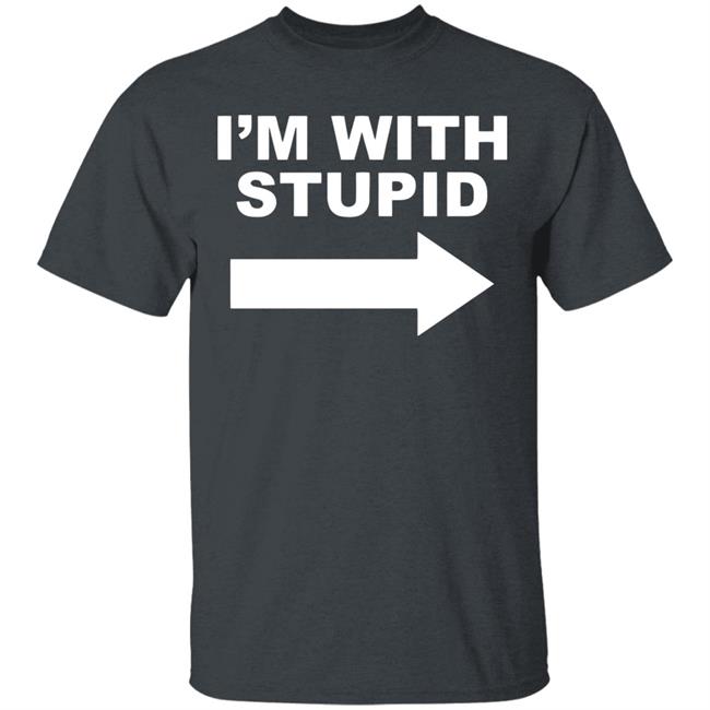 I'm With Stupid T Shirt Black Hoodie Sweatshirt I'm With Stupid T Shirt Black Hoodie Sweatshirt