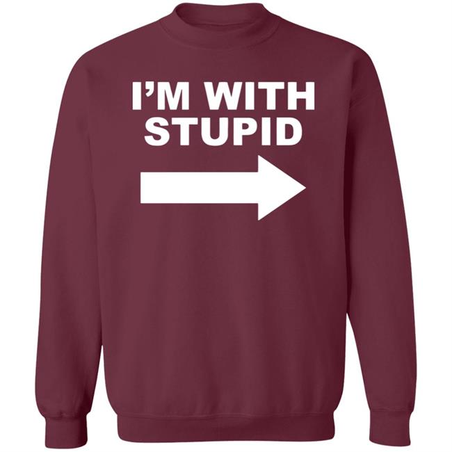 I'm With Stupid T Shirt Black Hoodie Sweatshirt I'm With Stupid T Shirt Black Hoodie Sweatshirt
