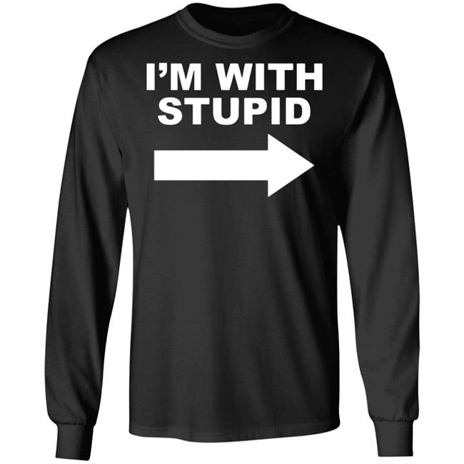 I'm With Stupid T Shirt Black Hoodie Sweatshirt I'm With Stupid T Shirt Black Hoodie Sweatshirt