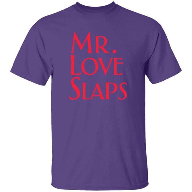 Mr Love Slaps Shirt Pats In The Belfry Mr Love Slaps Shirt Hoodie Sweatshirt