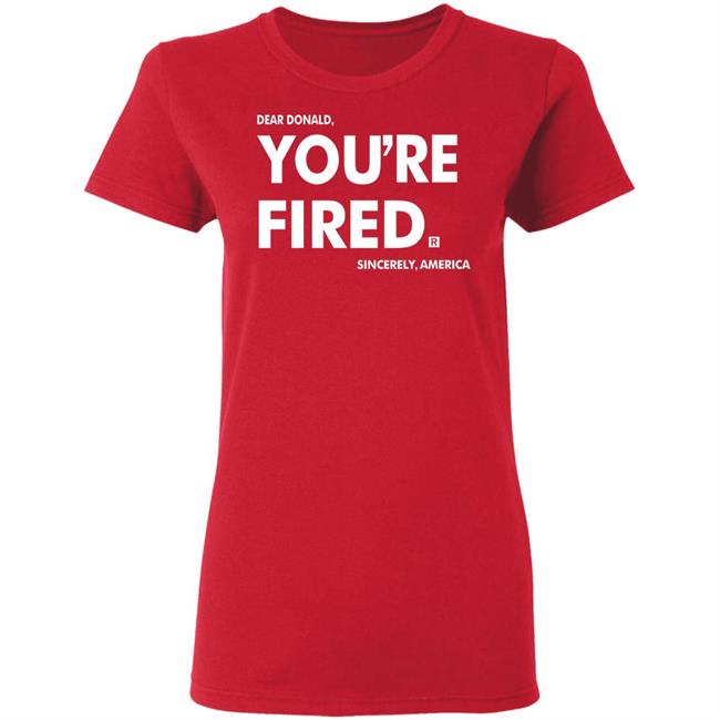 you're fired SHIRT Black Hoodie Sweatshirt you're fired SHIRT Black Hoodie Sweatshirt