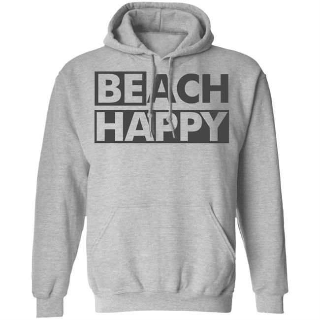 BEACH HAPPY SHIRT White Hoodie Sweatshirt BEACH HAPPY SHIRT White Hoodie Sweatshirt
