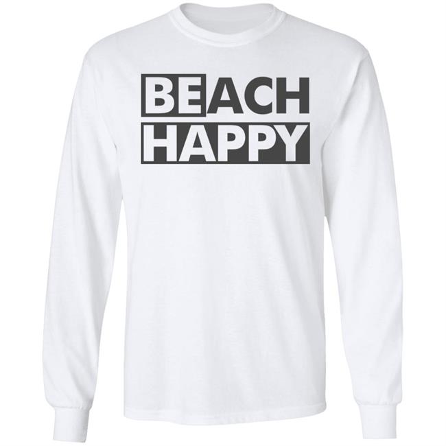 BEACH HAPPY SHIRT White Hoodie Sweatshirt BEACH HAPPY SHIRT White Hoodie Sweatshirt