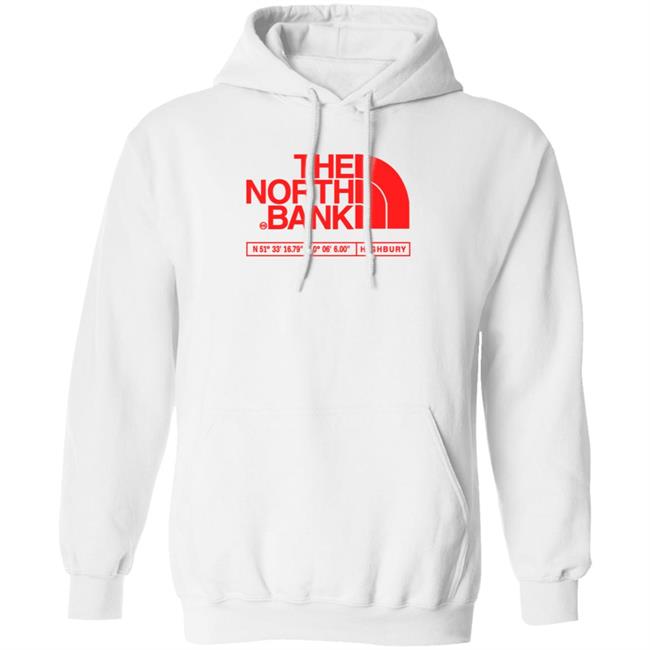 North Bank Hoodie Aftv Merch North Bank Shirt Hoodie Sweatshirt