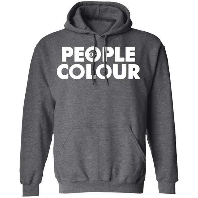 People Of Colour Shirt Hoodie Sweatshirt People Of Colour Shirt Hoodie Sweatshirt