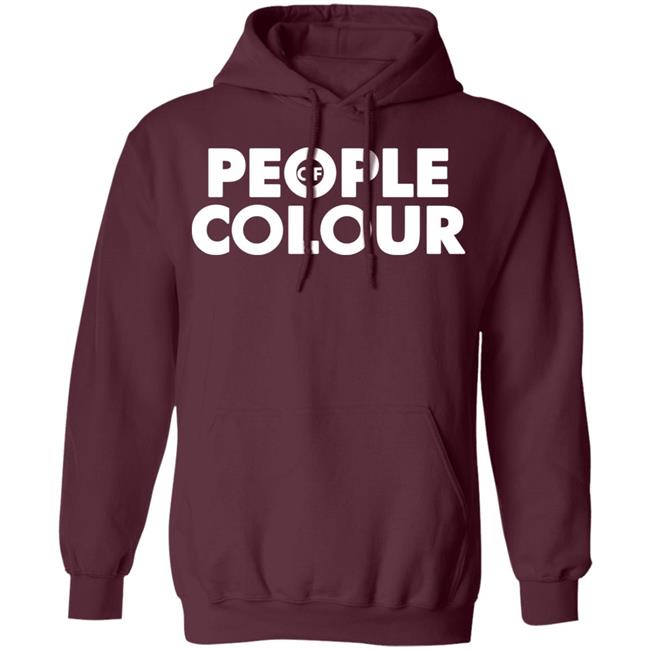 People Of Colour Shirt Hoodie Sweatshirt People Of Colour Shirt Hoodie Sweatshirt