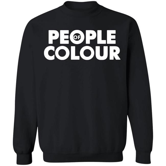 People Of Colour Shirt Hoodie Sweatshirt People Of Colour Shirt Hoodie Sweatshirt