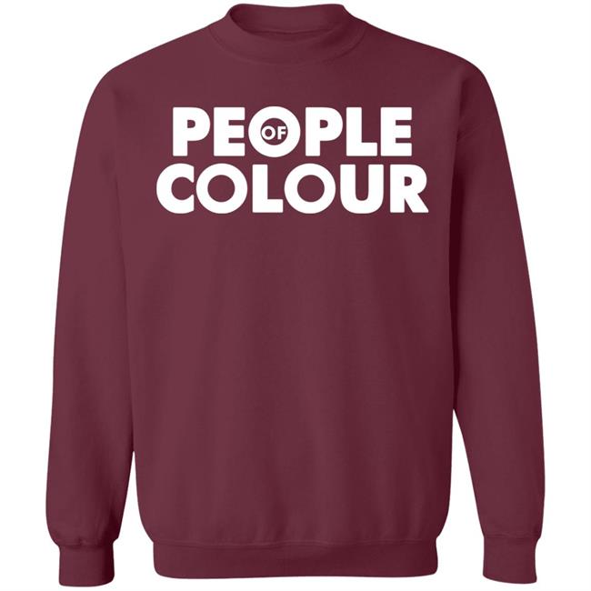People Of Colour Shirt Hoodie Sweatshirt People Of Colour Shirt Hoodie Sweatshirt