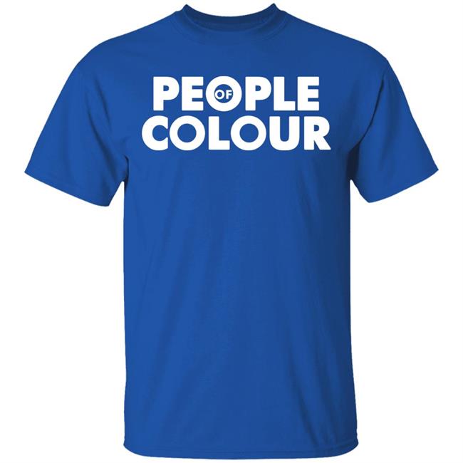 People Of Colour Shirt Hoodie Sweatshirt People Of Colour Shirt Hoodie Sweatshirt
