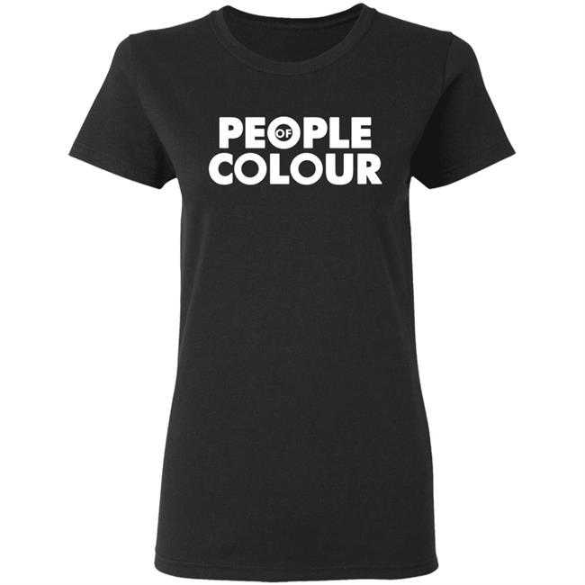 People Of Colour Shirt Hoodie Sweatshirt People Of Colour Shirt Hoodie Sweatshirt