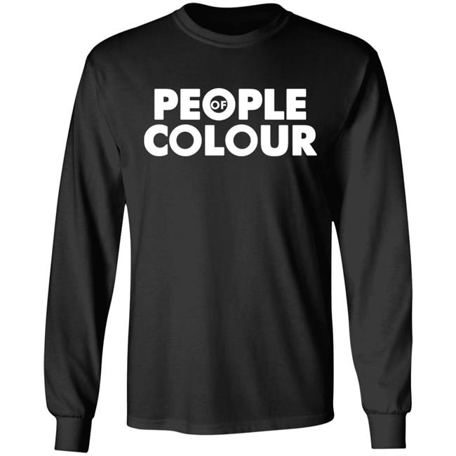 People Of Colour Shirt Hoodie Sweatshirt People Of Colour Shirt Hoodie Sweatshirt
