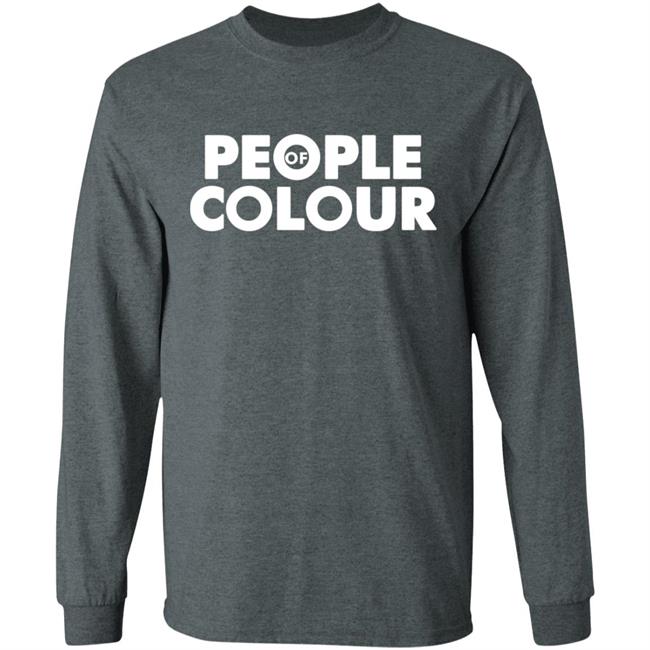 People Of Colour Shirt Hoodie Sweatshirt People Of Colour Shirt Hoodie Sweatshirt