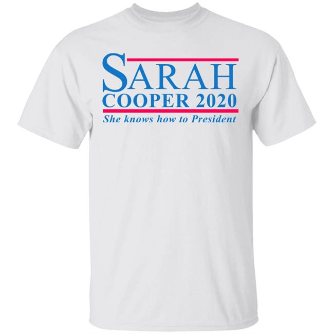Sarah Cooper For President Shirt Hoodie Sweatshirt