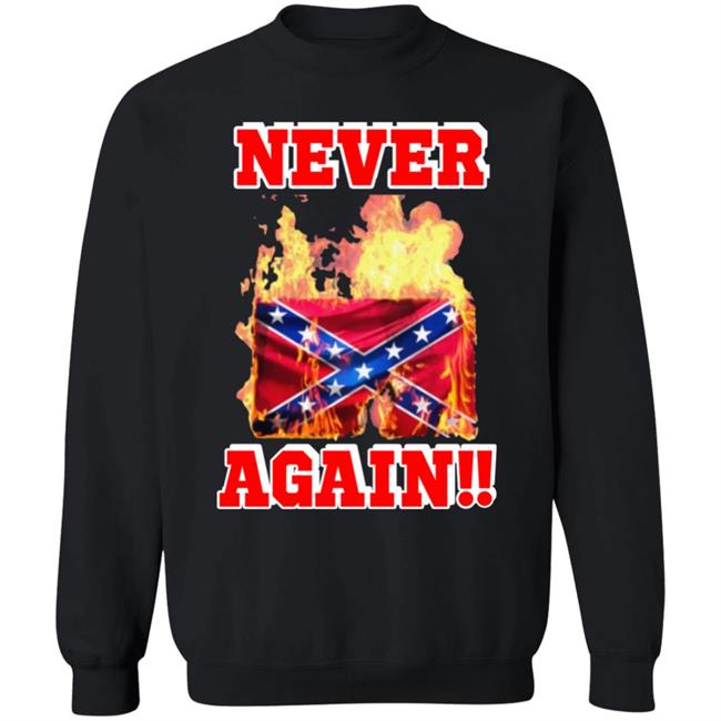 Burning The Confederate Flag SHIRT Hoodie Sweatshirt Burning The Confederate Flag SHIRT Hoodie Sweatshirt