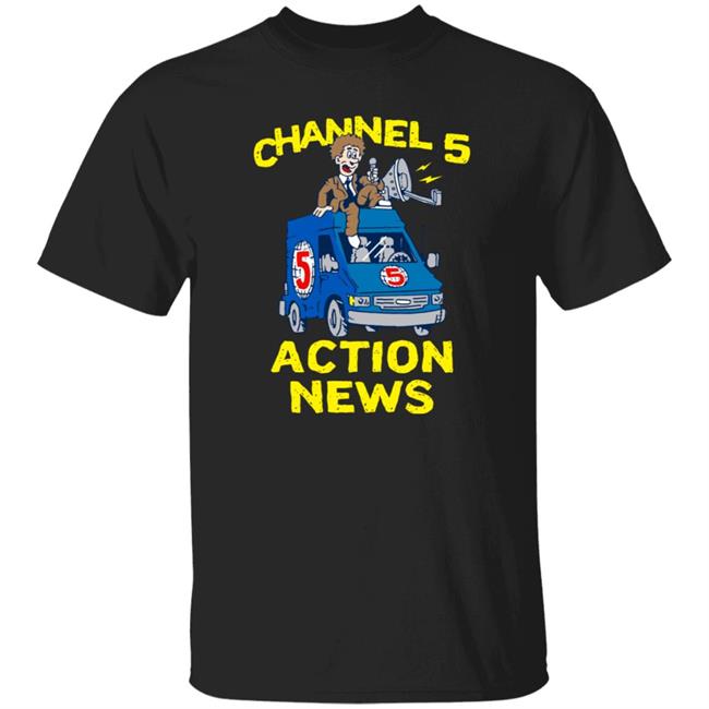 Channel5 Actions News Shirt Channel 5 News Merch