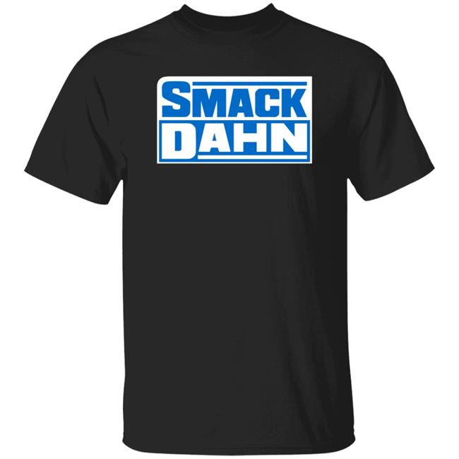 Smack Dahn T Shirt Patmcafeeshow Store