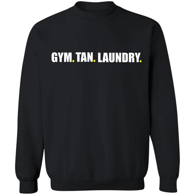 Gym Tan Laundry Shirt Black hoodie sweatshirt Gym Tan Laundry Shirt Black hoodie sweatshirt