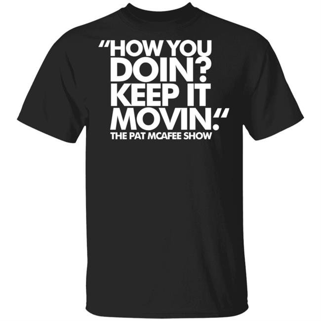 How You Doin Keep It Movin Shirt Black hoodie sweatshirt