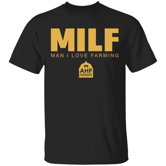 Milf Man I Love Farming Shirt Black hoodie sweatshirt
