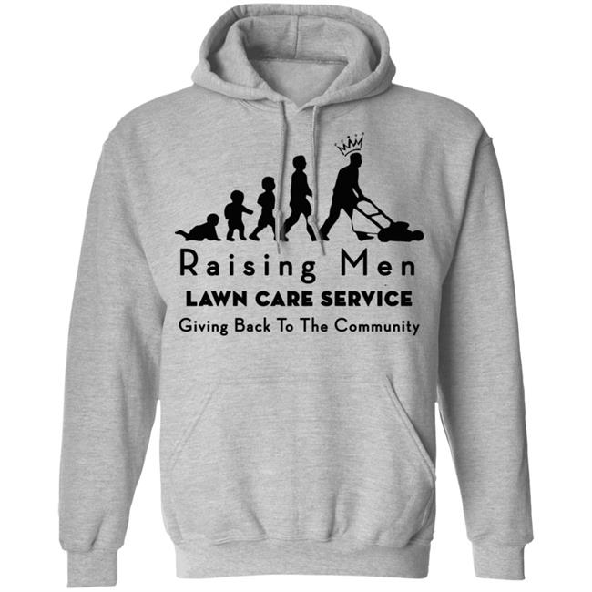 raising men lawn care T Shirt Hoodie Sweatshirt raising men lawn care T Shirt Hoodie Sweatshirt