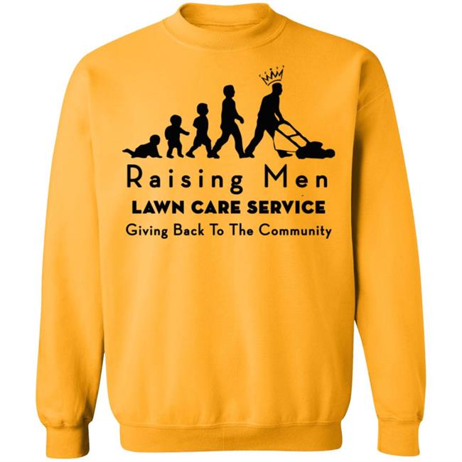 raising men lawn care T Shirt Hoodie Sweatshirt raising men lawn care T Shirt Hoodie Sweatshirt