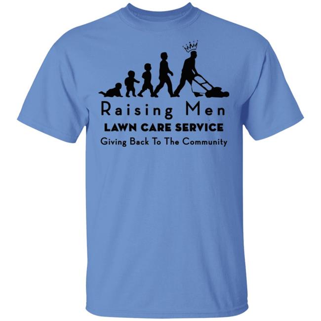 raising men lawn care T Shirt Hoodie Sweatshirt raising men lawn care T Shirt Hoodie Sweatshirt