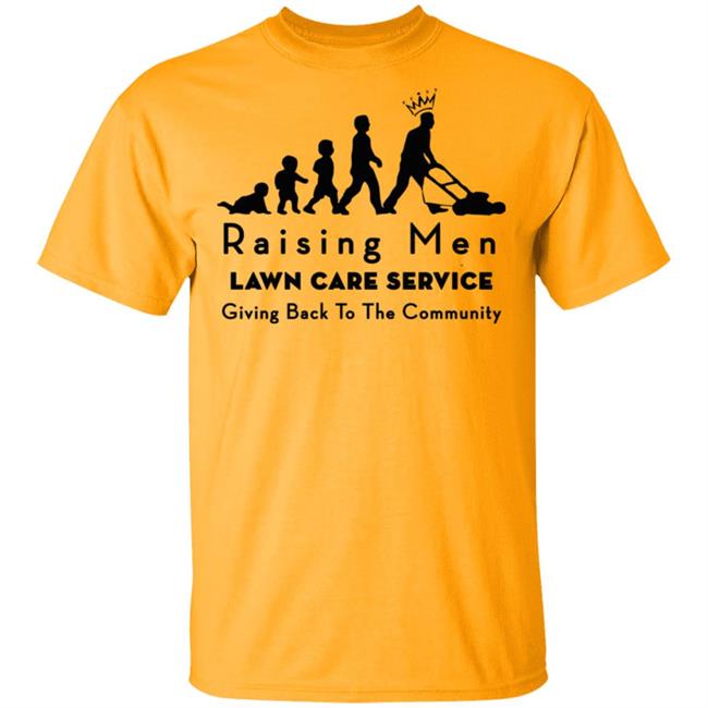 raising men lawn care T Shirt Hoodie Sweatshirt raising men lawn care T Shirt Hoodie Sweatshirt