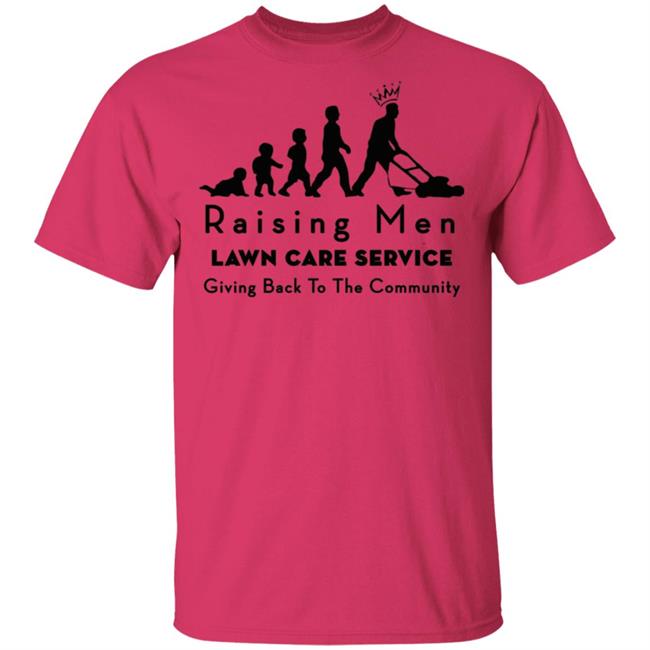 raising men lawn care T Shirt Hoodie Sweatshirt raising men lawn care T Shirt Hoodie Sweatshirt