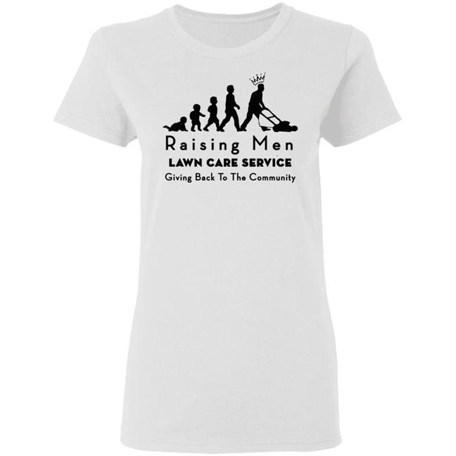 raising men lawn care T Shirt Hoodie Sweatshirt raising men lawn care T Shirt Hoodie Sweatshirt