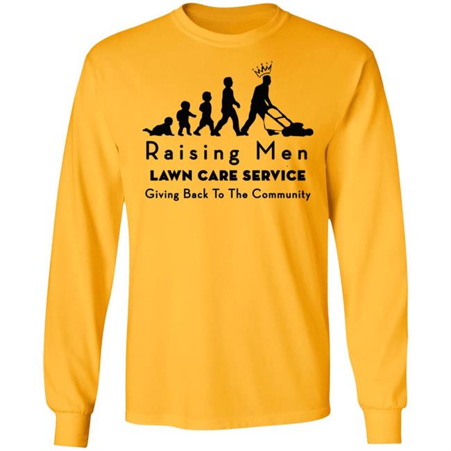 raising men lawn care T Shirt Hoodie Sweatshirt raising men lawn care T Shirt Hoodie Sweatshirt