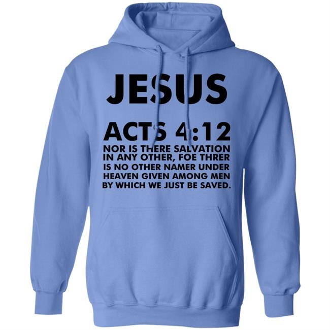 jesus acts 412 T Shirt Hoodie Sweatshirt jesus acts 412 T Shirt Hoodie Sweatshirt