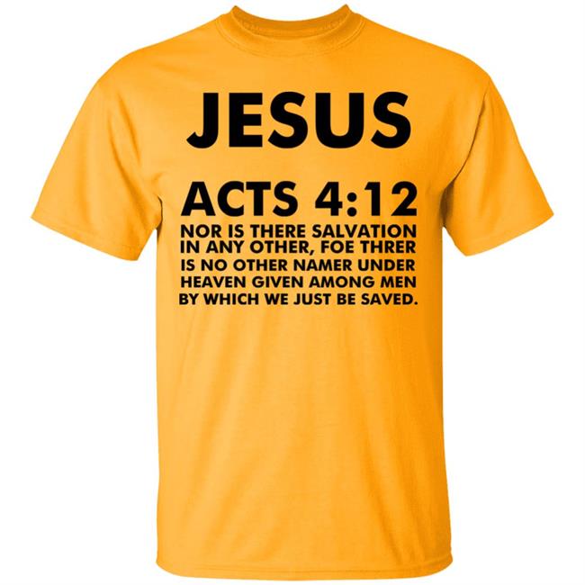 jesus acts 412 T Shirt Hoodie Sweatshirt jesus acts 412 T Shirt Hoodie Sweatshirt