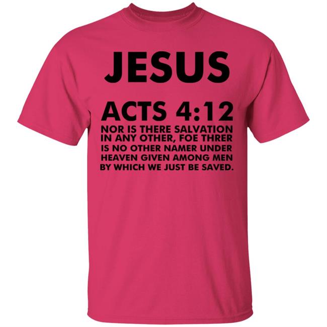 jesus acts 412 T Shirt Hoodie Sweatshirt jesus acts 412 T Shirt Hoodie Sweatshirt