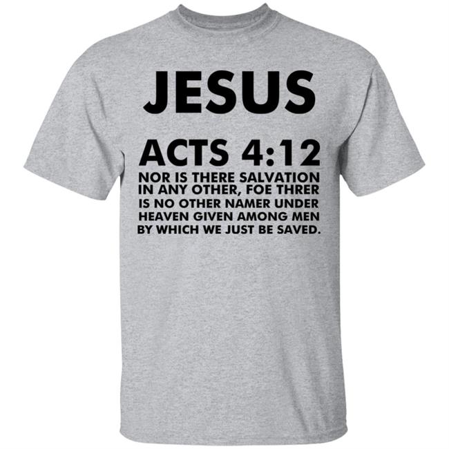 jesus acts 412 T Shirt Hoodie Sweatshirt jesus acts 412 T Shirt Hoodie Sweatshirt