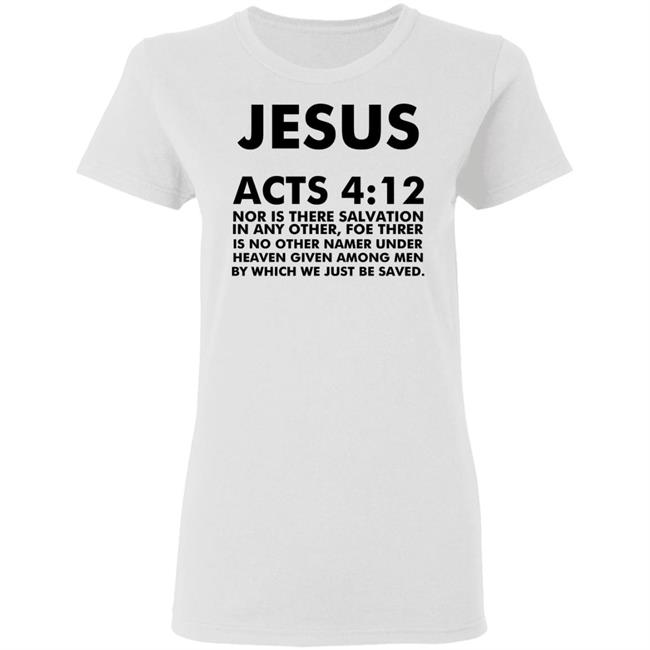 jesus acts 412 T Shirt Hoodie Sweatshirt jesus acts 412 T Shirt Hoodie Sweatshirt
