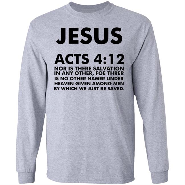 jesus acts 412 T Shirt Hoodie Sweatshirt jesus acts 412 T Shirt Hoodie Sweatshirt