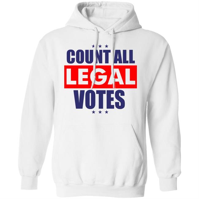 COUNT ALL LEGAL VOTES Shirt Hoodie Sweatshirt COUNT ALL LEGAL VOTES Shirt Hoodie Sweatshirt