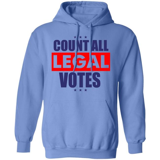 COUNT ALL LEGAL VOTES Shirt Hoodie Sweatshirt COUNT ALL LEGAL VOTES Shirt Hoodie Sweatshirt