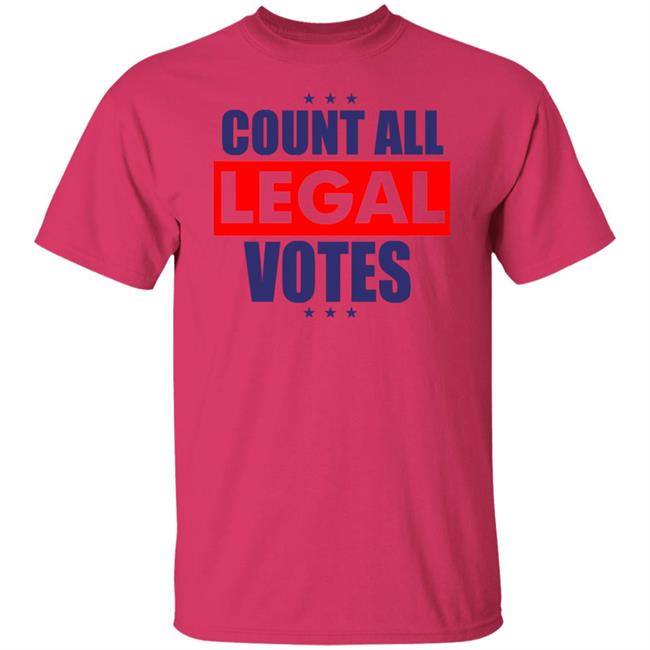 COUNT ALL LEGAL VOTES Shirt Hoodie Sweatshirt COUNT ALL LEGAL VOTES Shirt Hoodie Sweatshirt