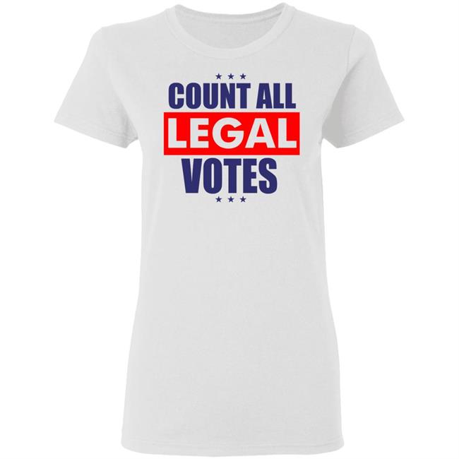 COUNT ALL LEGAL VOTES Shirt Hoodie Sweatshirt COUNT ALL LEGAL VOTES Shirt Hoodie Sweatshirt
