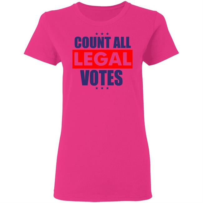 COUNT ALL LEGAL VOTES Shirt Hoodie Sweatshirt COUNT ALL LEGAL VOTES Shirt Hoodie Sweatshirt